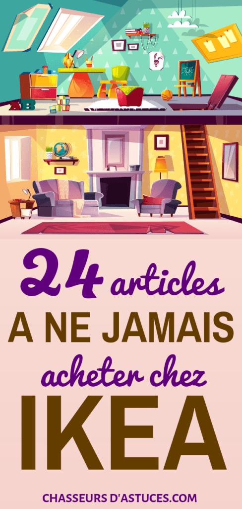 24 Articles à Ne Jamais Acheter Chez Ikea Chasseurs Dastuces